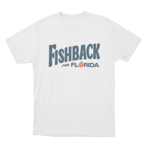 Fishback For Florida Unisex T Shirt White